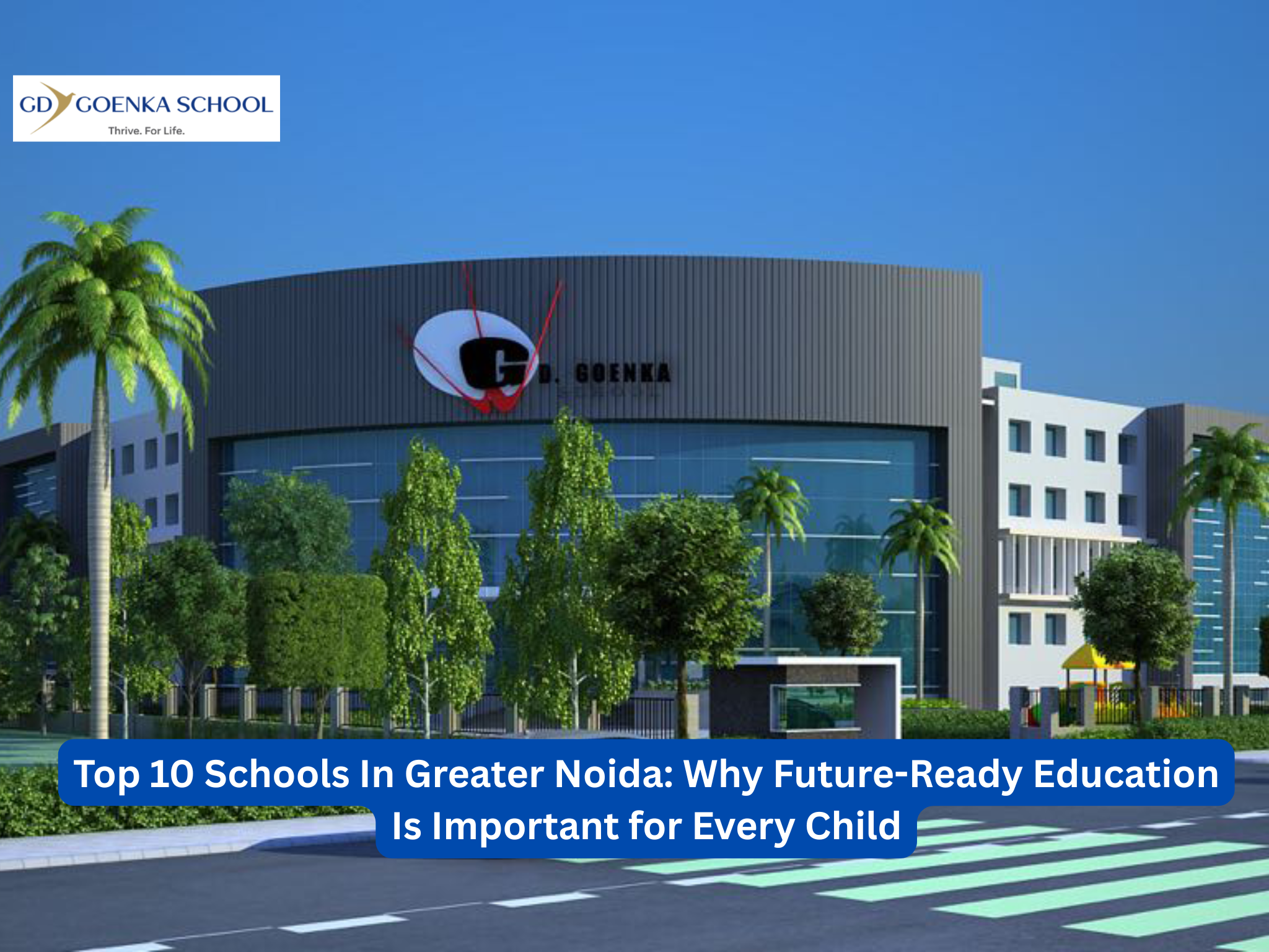 Top 10 Schools In Greater Noida: Why Future-Ready Education Is Important for Every Child