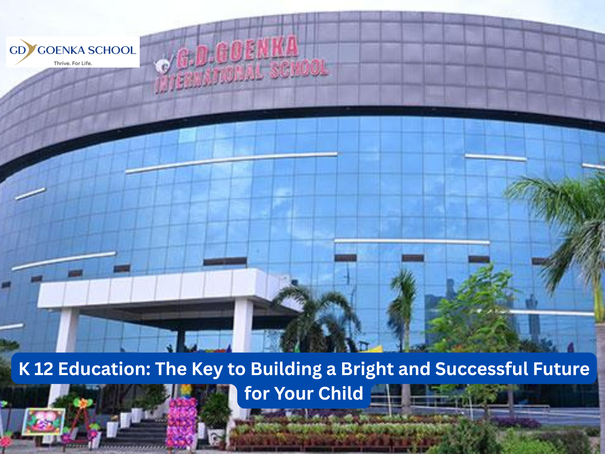 K 12 Education: The Key to Building a Bright and Successful Future for Your Child